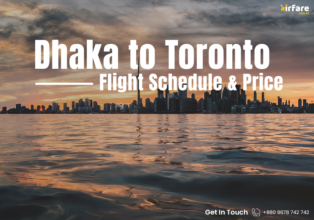 Dhaka to Toronto Flight Schedule & Price