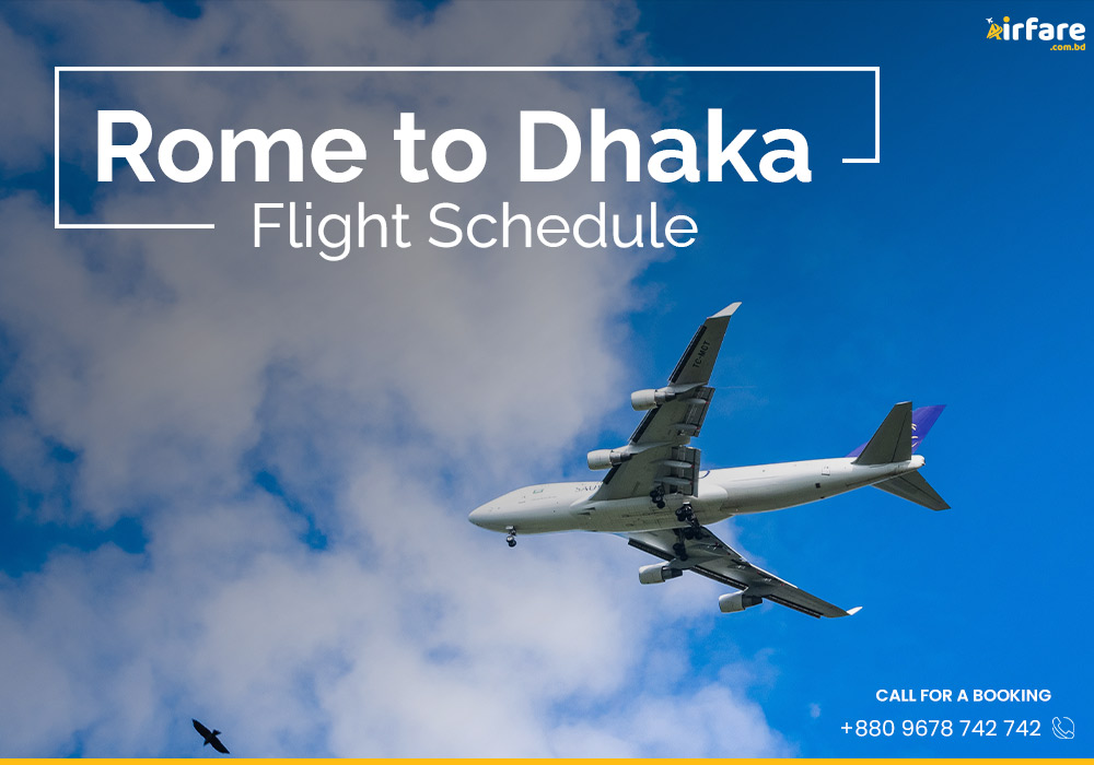 Rome to Dhaka Flight Schedule