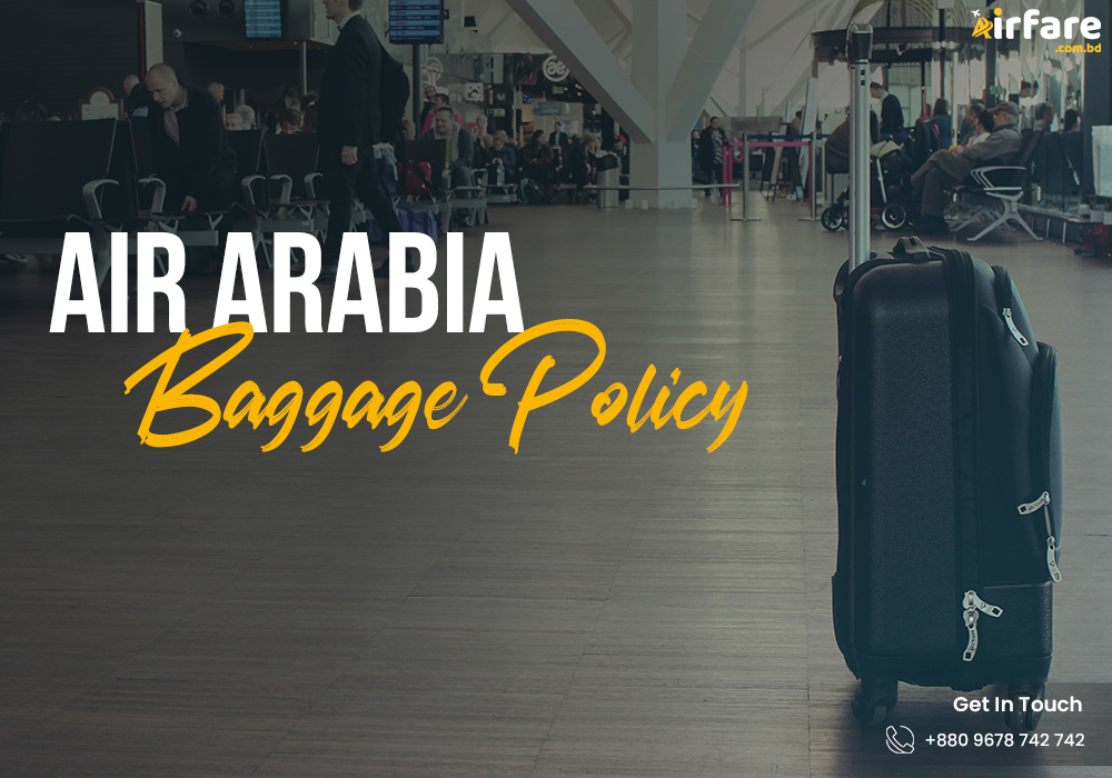 Air Arabia Baggage Policy