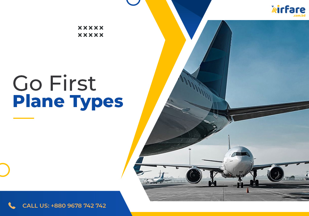 Go First Plane Types