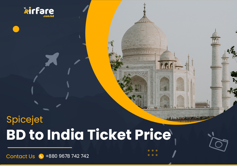 Spicejet BD to India Ticket Price
