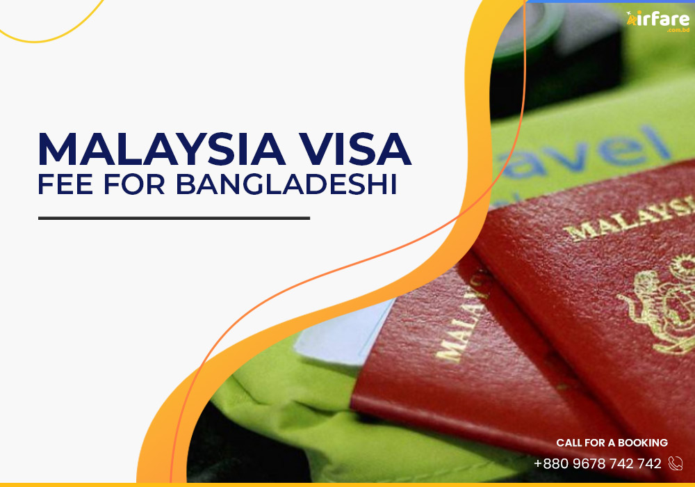 Malaysia Visa Fee For Bangladeshi