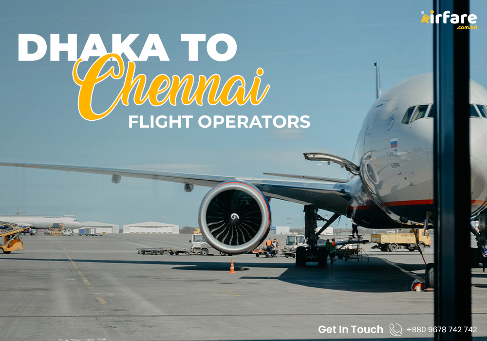 Dhaka-to-Chennai-Flight-Operators