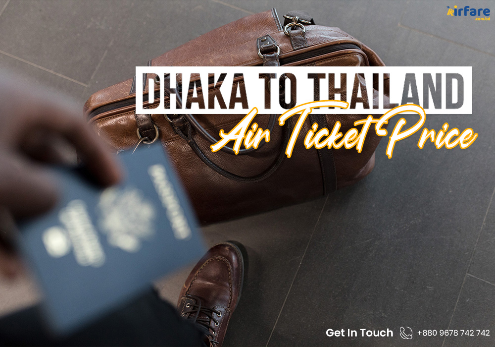 Dhaka-to-Thailand-Air-Ticket-Price