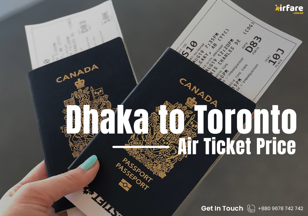 Dhaka to Toronto Air Ticket Price